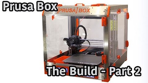 PRUSA BOX Enclosure for MK4, MK3 - Build Part 2 - For Prusa i3 Printers