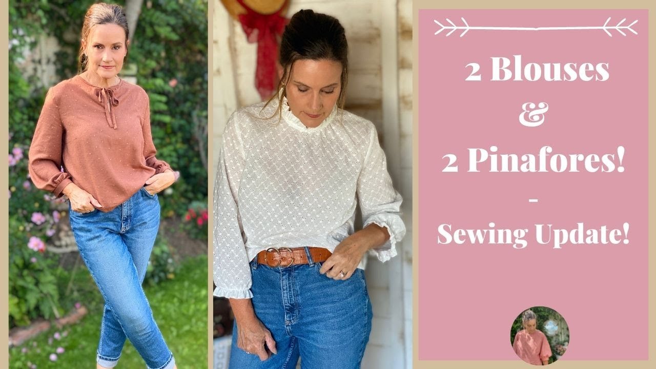 What Have I been Sewing - 2 Pinafores and 2 Blouses Sew & Tell!