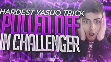 Yassuo | HARDEST YASUO TRICK PULLED OFF IN CHALLENGER!!!