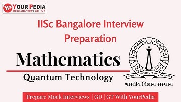 IISc Bangalore Mock Interview | Quantum Technology |  Mathematics Interview Questions