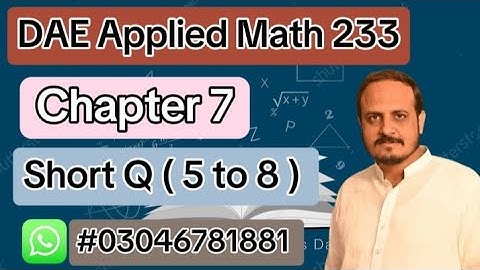 Dae Math 233 || 1st Year || Applied Mathematics 233 || Chapter 7 || Short Question ( 5 to 8 )