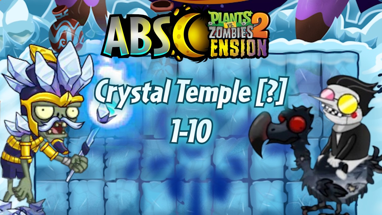 Crystal Temple returns... in a 'meme' mod - technically Frostbite Caves 1-10 | PvZ 2 Abscension