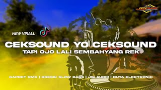 DJ CEKSOUND YO CEKSOUND | Tapi Ojo Lali Sembahyang Rek ‼️ by Gapret Rmx