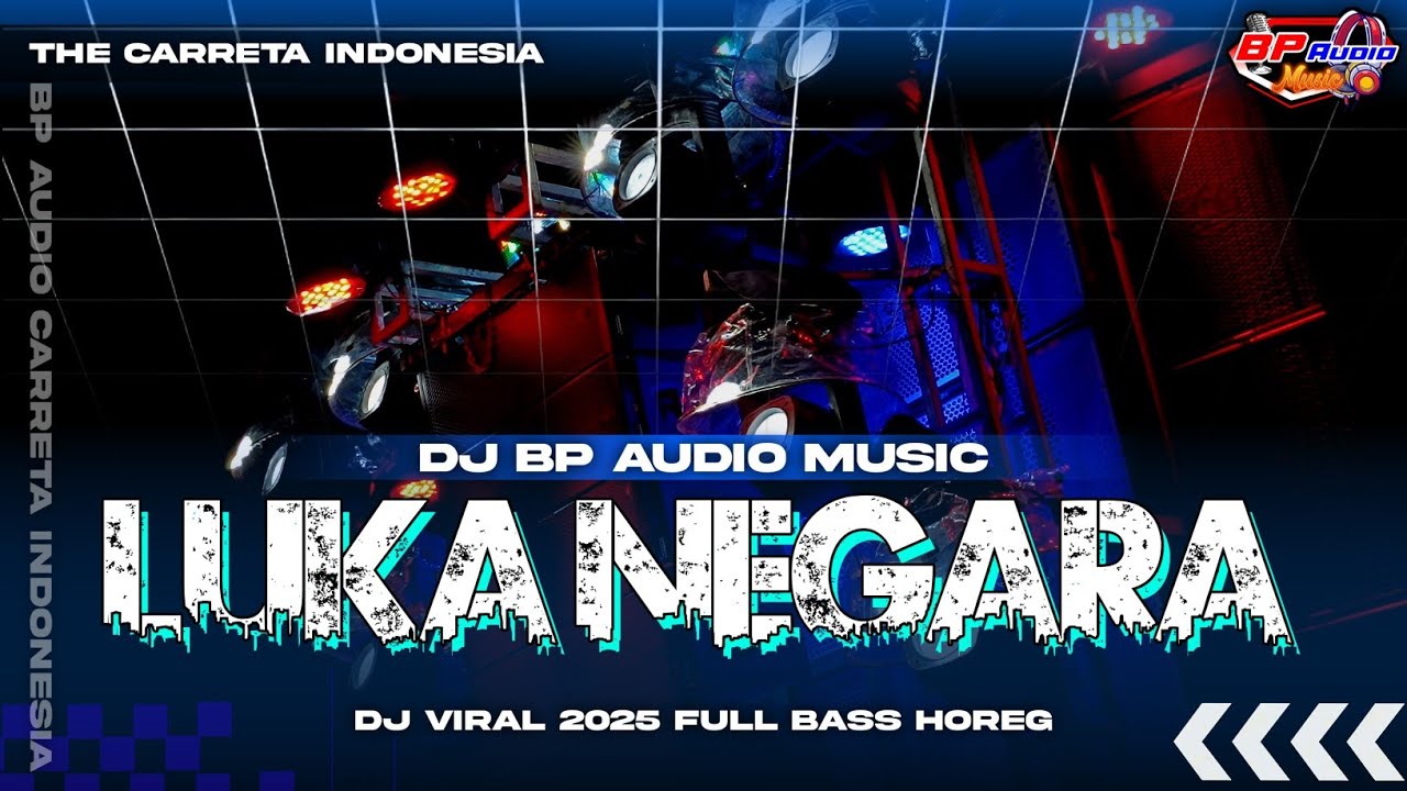 DJ BP AUDIO MUSIC‼️LUKA NEGARA DJ VIRAL 2025 FULL BASS HOREG