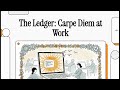 E34: The Ledger - Carpe Diem at Work