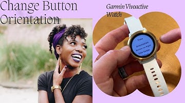 How To Change Button Orientation- Garmin Vivoactive Watch