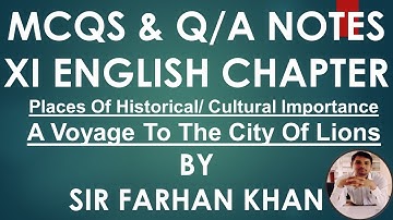 MCQS & Q/A OF XI ENGLISH CHAPTER "A VOYAGE TO THE CITY OF LIONS" BY SIR FARHAN KHAN