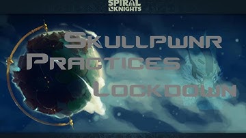 Spiral Knights Lockdown: How Skullpwnr Practices