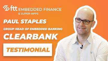 Unforgettable experiences at FTT Embedded Finance & Super-Apps: Paul Staples from ClearBank