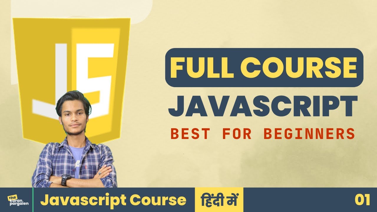 (Hindi) Javascript Full Course For Beginners | The Karan Pargaien - YouTube