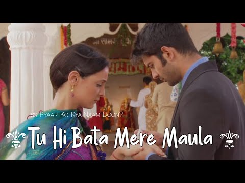 Tu hi bata mere maula  Lyrics   Iss Pyaar Ko Kya Naam Doon