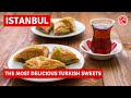 The Most Delicious Turkish Sweets - Desserts In Istanbul City April 2021 |4k UHD 60fps