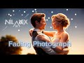Fading Photograph Dj Nil Alex Fading Photograph Dj Nil Alex