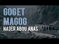 GOG ET MAGOG - NADER ABOU ANAS