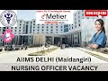AIIMS Maidangiri Nursing Officer Vacancy. Watch the video for more details.