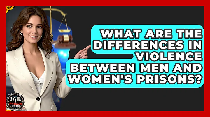 What Are The Differences In Violence Between Men And Women's Prisons? - Jail & Prison Insider