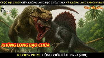 CUỘC ĐẠI CHIẾN GIỮA CÁC LOÀI KHỦNG LONG BẠO CHÚA T-REX VS KHỦNG LONG SPINOSAURUS