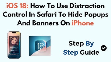 iOS 18: How To Use Distraction Control In Safari To Hide Popups And Banners On iPhone