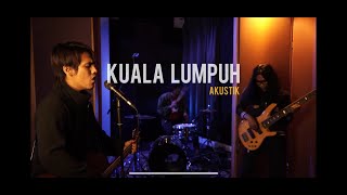 Kuala Lumpuh | DUNYA (Acoustic Version)