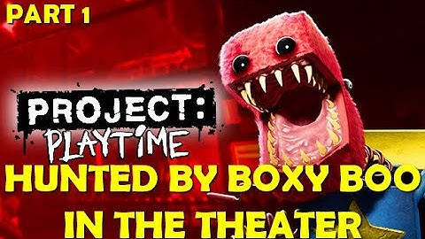 Project Playtime Part 1: HUNTED BY BOXY BOO IN THE THEATER | Project Playtime Guides And Tutorials