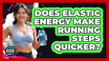 Does Elastic Energy Make Running Steps Quicker? - Running Beyond Limits