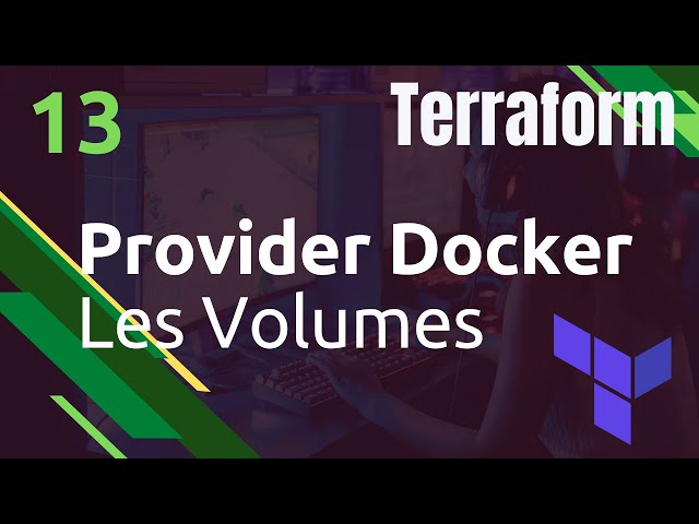 TERRAFORM - 13. Provider Docker : les Volumes