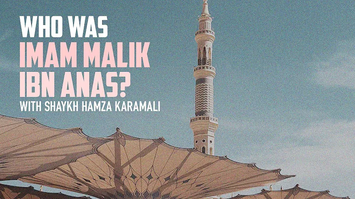 Who was Imam Malik ibn Anas? With Shaykh Hamza Kar...