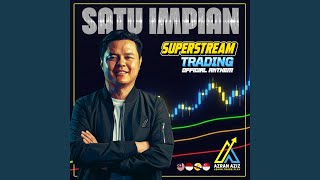Satu Impian (Super Stream Trading Anthem)
