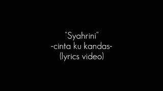 Syahrini - cinta ku kandas (lirik video)by:d.musik