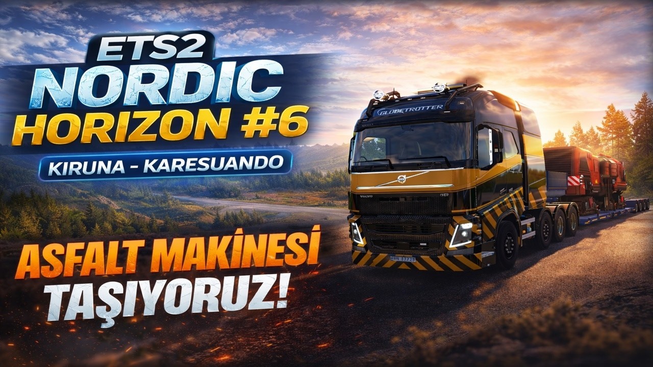 DEV YÜK TAŞIMA! 🚛 ETS2 Nordic Horizon #6 | Kiruna → Karesuando