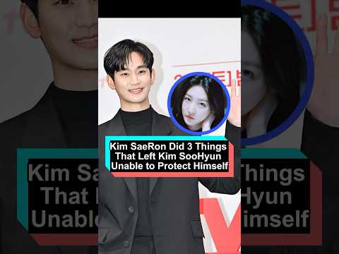 Kim Soo Hyun thought he could protect himself once Kim Sae Ron disappeared. But Kim Sae Ron did 3
