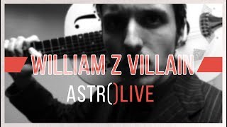 WILLIAM Z VILAIN / Astro#Live en direct de L'Astrolabe / Orléans 2018