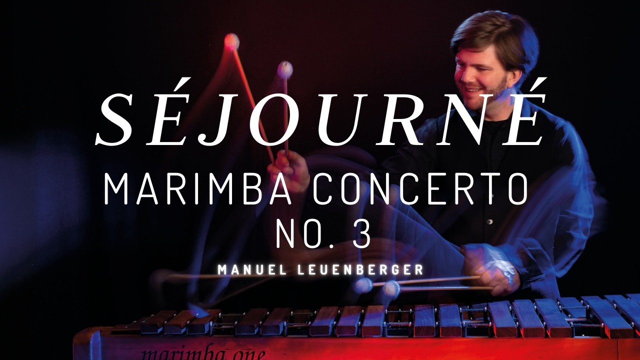 World Premiere: Séjourné – Marimba Concerto No. 3 | Manuel Leuenberger