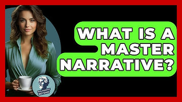 What Is A Master Narrative? - Philosophy Beyond