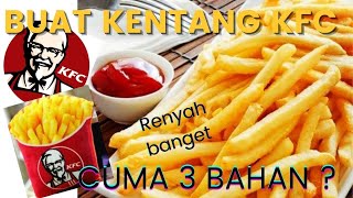 Resep & Trik Rahasia Kentang Goreng ala KFC KRESS-nya Tahan Lama.