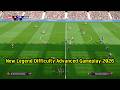 New Legend Difficulty Advanced Gameplay 2026 - PES 2021 &amp; Football Life 2026