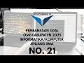 Pembahasan Soal OSN Informatika SMA 2025 Tingkat Kabupaten No. 21 | Mudah Dipahami