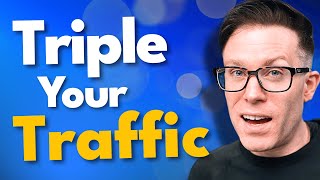 How To Triple Your Traffic in 2024