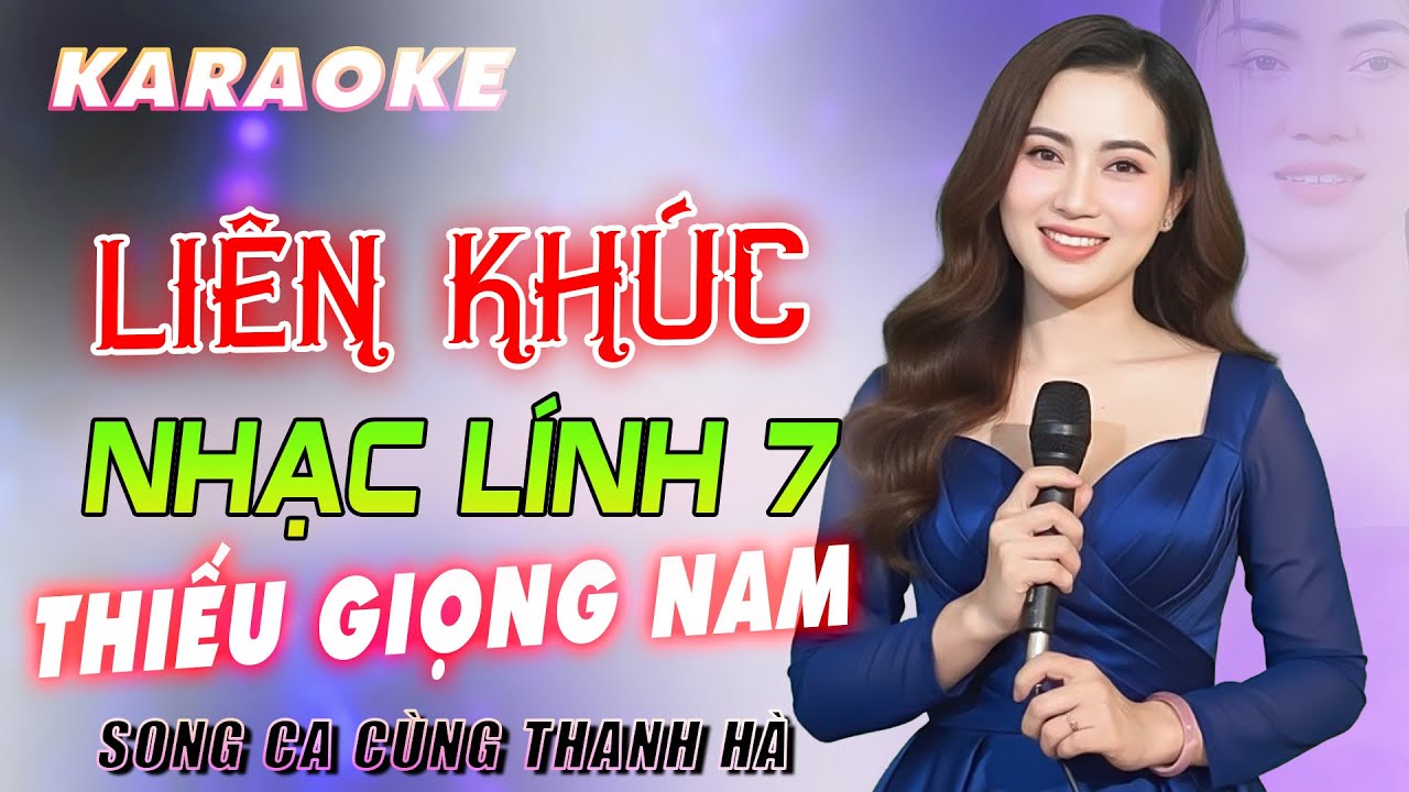 ✔️ LIÊN KHÚC NHẠC LÍNH 7 ➤ KARAOKE Thiếu Giọng Nam ❖ Song Ca Cùng Thanh Hà