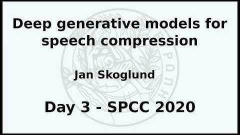 SPCC 2020 - Jan Skoglund - Deep generative models for speech compression