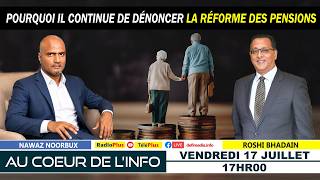 « Au Cœur de l’Info » - Réforme des pensions : Roshi Bhadain décrypte les derniers changements