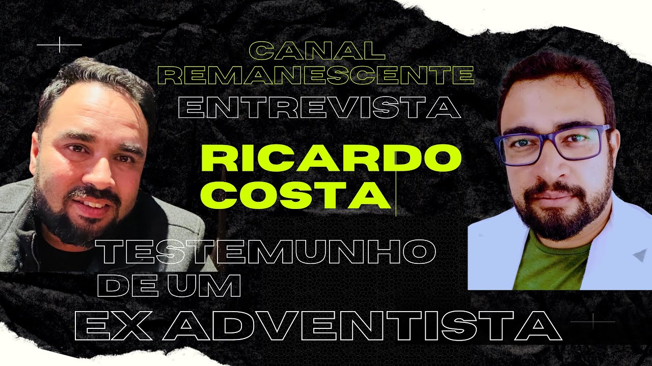 TESTEMUNHO DE UM EX ADVENTISTA - Ricardo Costa.