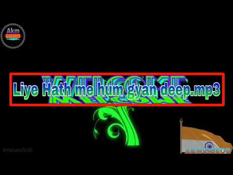 Liye Hath me hum gyan deep original song