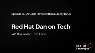 Red Hat Dan on Tech: Episode 16 - AI Code Reviews: It's Sourcery to us Profile