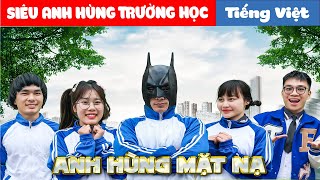 SIÊU ANH HÙNG TRƯỜNG HỌC || Yêu Không Dám Nói💕Tổng Hợp Cổ tích Đời thực Hay Nhất #217💕Thu Hiền TV