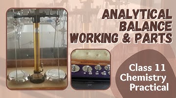 Analytical Balance Working and Parts | Class 11 Chemistry Practical | NEET JEE | Bhatia Mam Classes