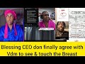 Blessing CEO don finally agree with VerydarkMan to see &amp; touch the Breast in Lagos as evidence 