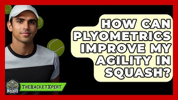 How Can Plyometrics Improve My Agility In Squash? - The Racket Xpert