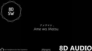 Ame Wo Matsu - Minami  Live Version   8d Audio 