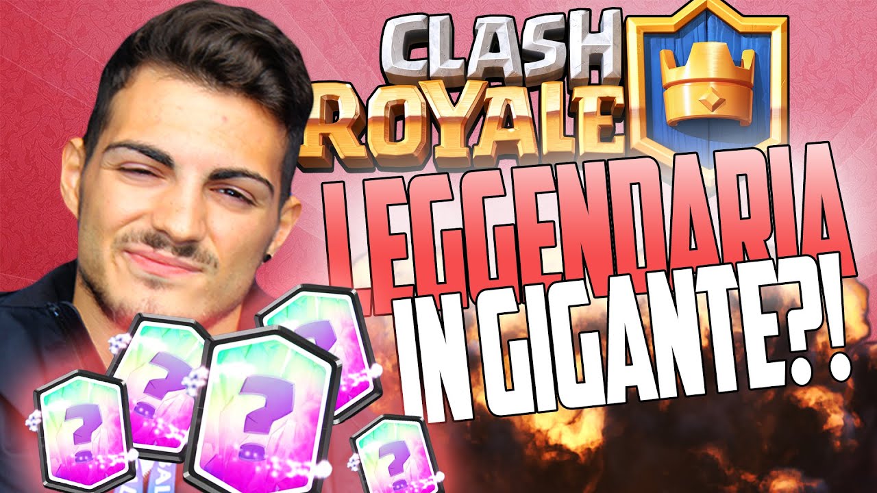 LEGGENDARIA IN UN BAULE GIGANTE?! - Clash Royale ITA - YouTube